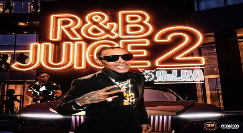 Stream: OJ Da Juiceman – R&B Juice 2